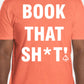 Short Sleeve "BOOK THAT SH*T!" T-Shirt