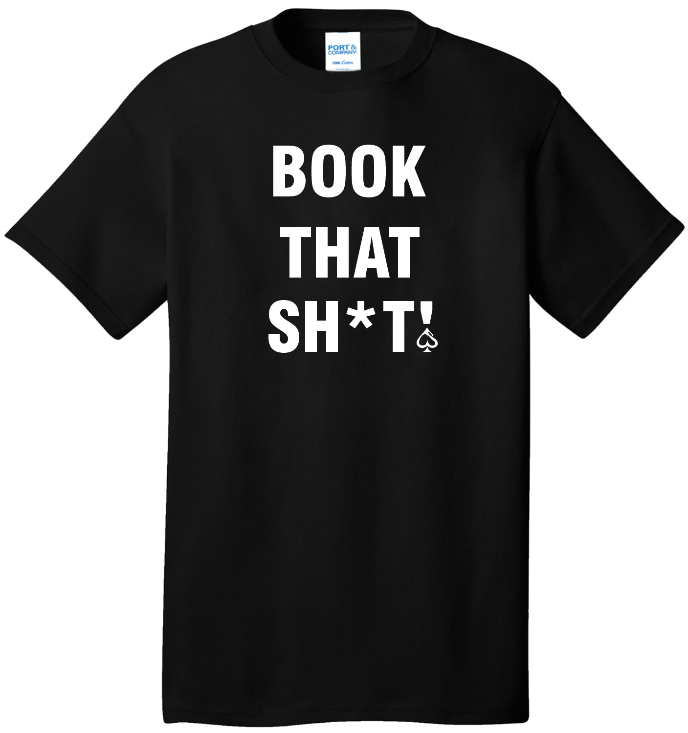 Short Sleeve "BOOK THAT SH*T!" T-Shirt